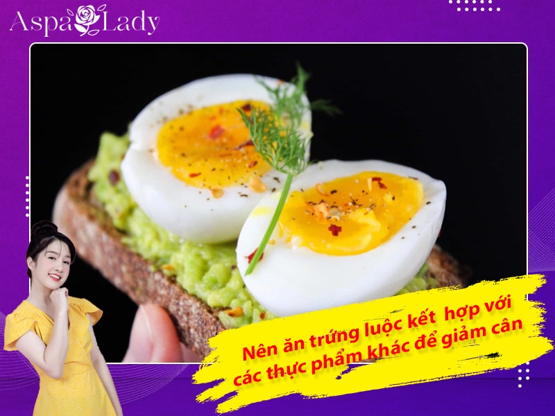 Nên ăn trứng luộc kết hợp với các thực phẩm khác để giảm cân