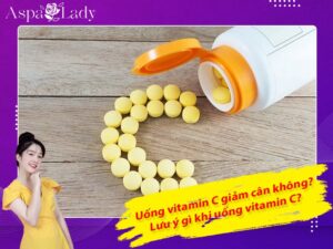 Uống vitamin C giảm cân không? Lưu ý gì khi uống vitamin C?