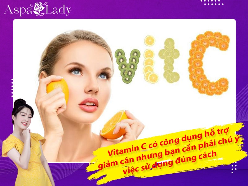 Vitamin C có công dụng hỗ trợ giảm cân nhưng bạn cần phải chú ý việc sử dụng đúng cách.