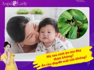 Mẹ sau sinh ăn rau đay được không? Ăn có mất sữa không?