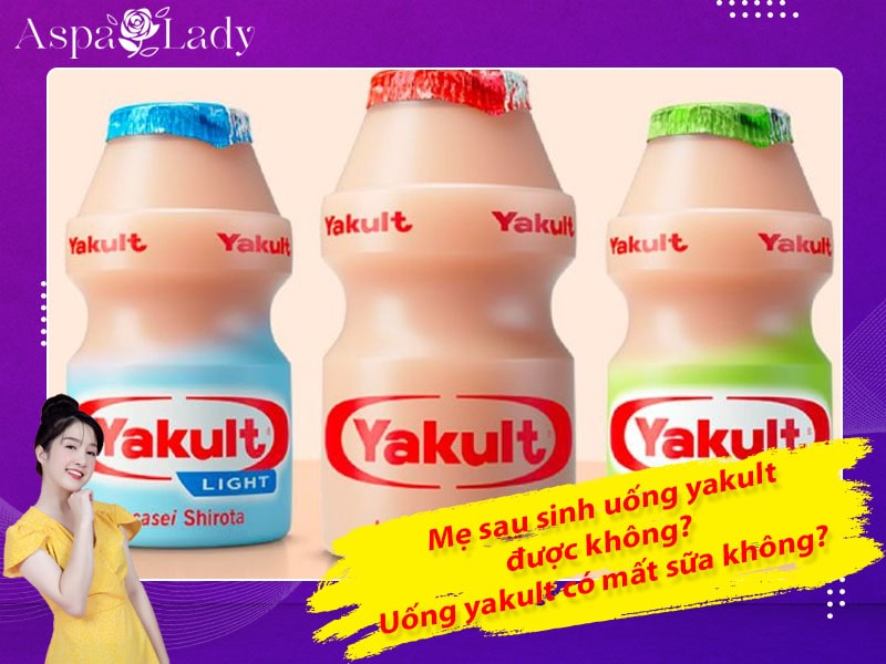 Mẹ sau sinh uống yakult được không? Uống có gây mất sữa?