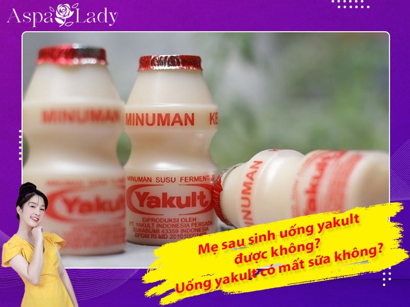 Mẹ sau sinh uống yakult được không? Uống có gây mất sữa?