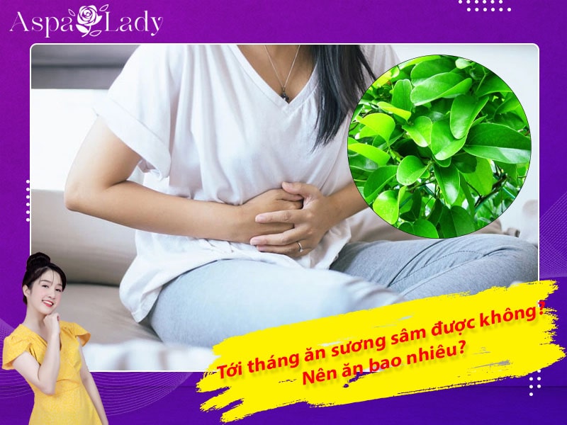 Tới tháng ăn sương sâm được không? Nên ăn bao nhiêu?