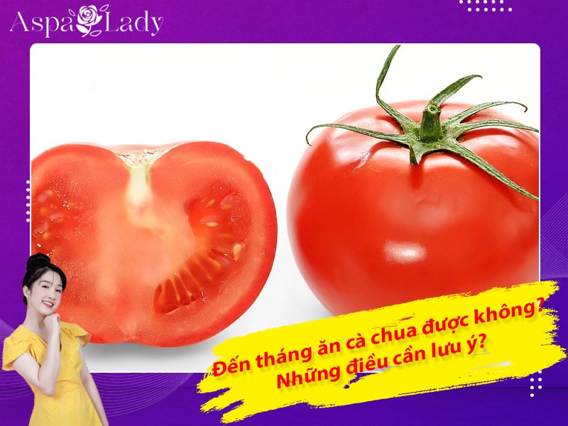 [Hỏi & đáp] Đến tháng ăn cà chua được không? Những điều cần lưu ý?