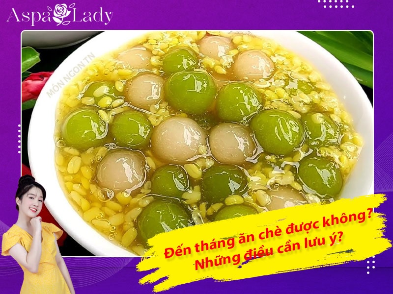 [Thắc mắc] Đến tháng ăn chè được không? Những điều cần lưu ý?