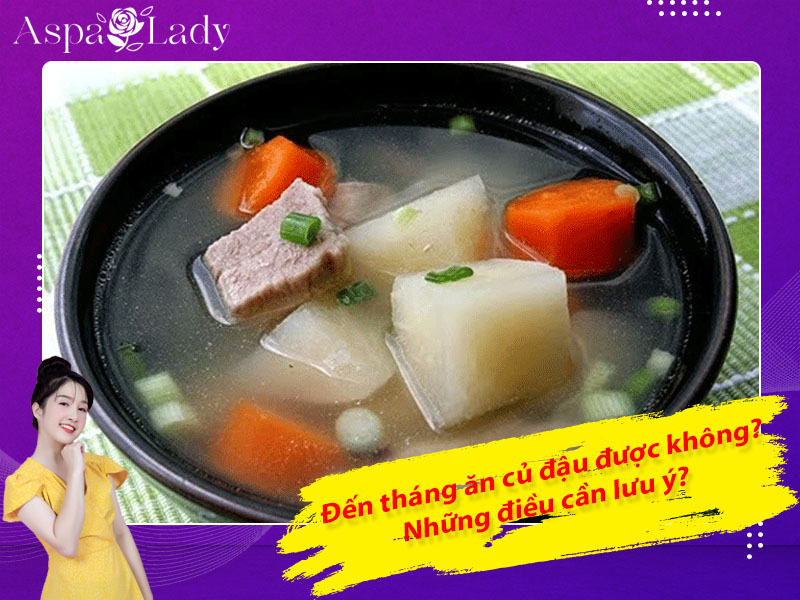 [Giải đáp] Đến tháng ăn củ đậu được không? Những điều cần lưu ý?