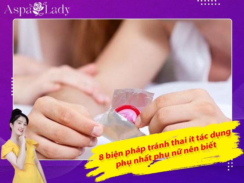 8 biện pháp tránh thai ít tác dụng phụ nhất phụ nữ nên biết