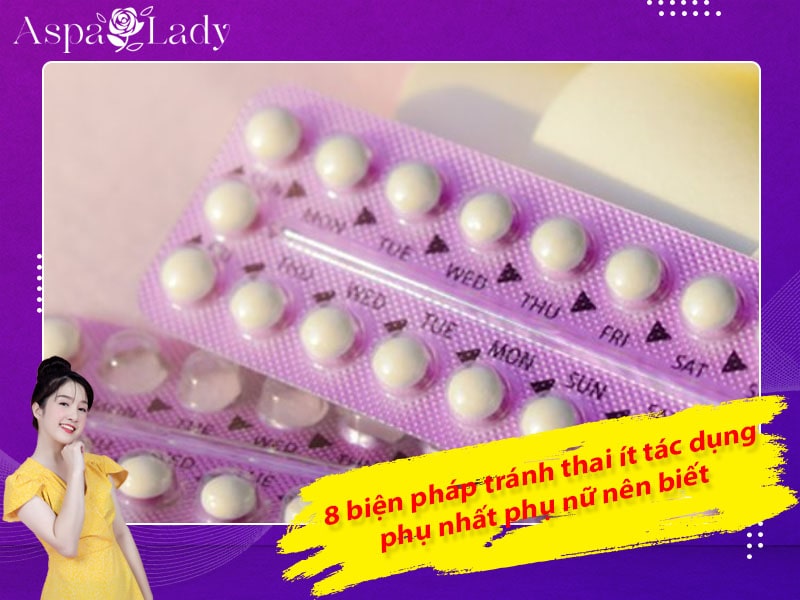 8 biện pháp tránh thai ít tác dụng phụ nhất phụ nữ nên biết