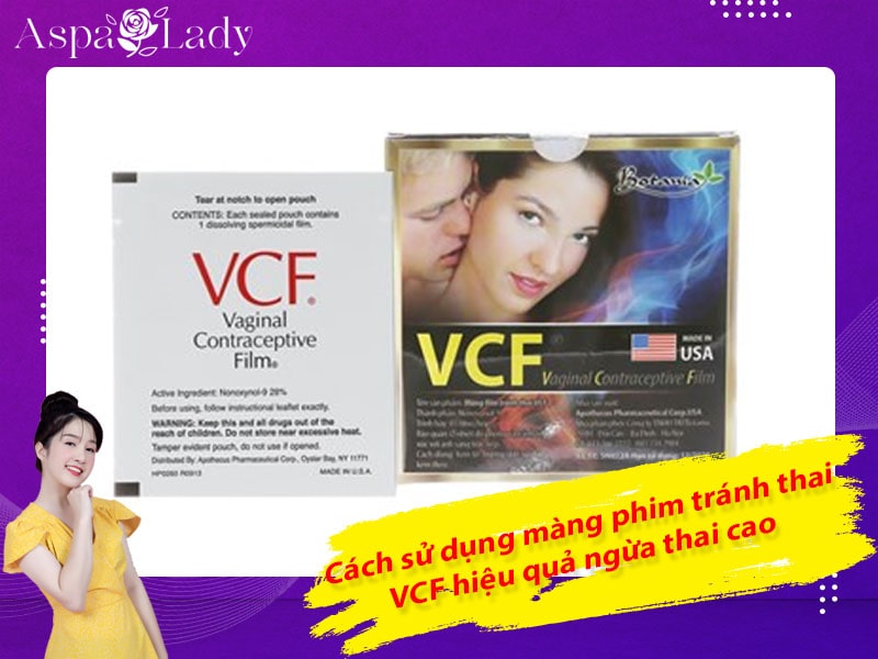 Cách sử dụng màng phim tránh thai VCF hiệu quả ngừa thai cao