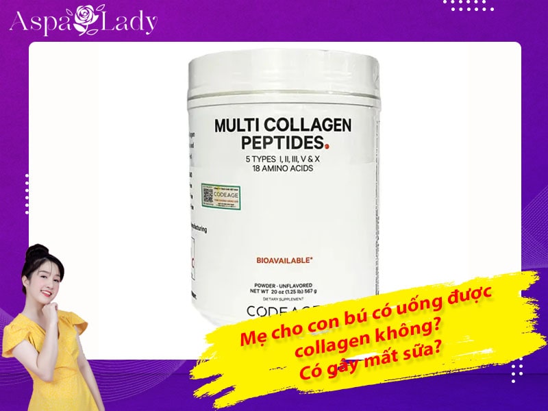 Mẹ cho con bú có uống được collagen không? Có gây mất sữa?