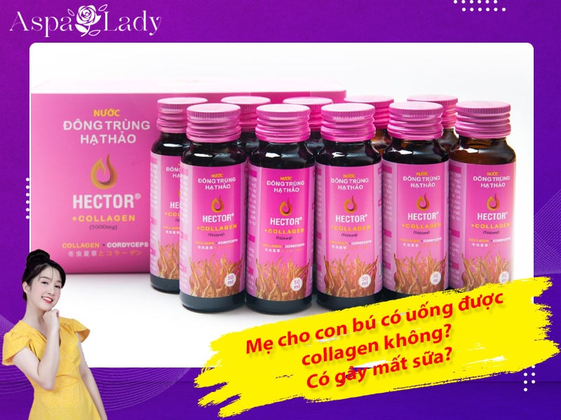 Mẹ cho con bú có uống được collagen không? Có gây mất sữa?