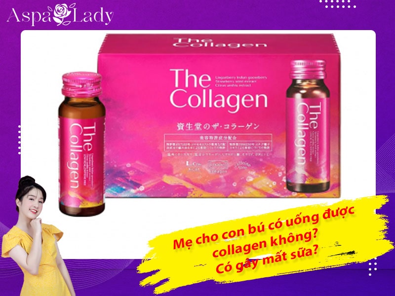 Mẹ cho con bú có uống được collagen không? Có gây mất sữa?