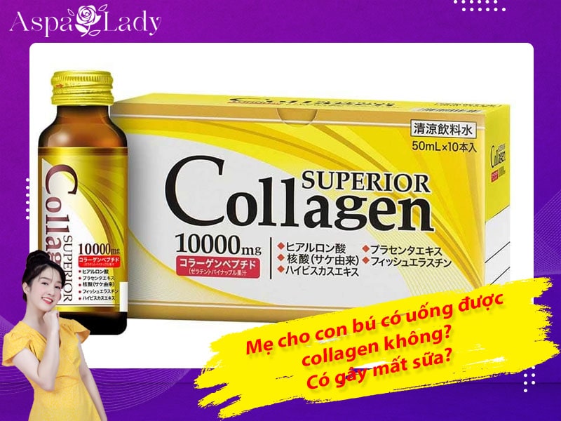 Mẹ cho con bú có uống được collagen không? Có gây mất sữa?