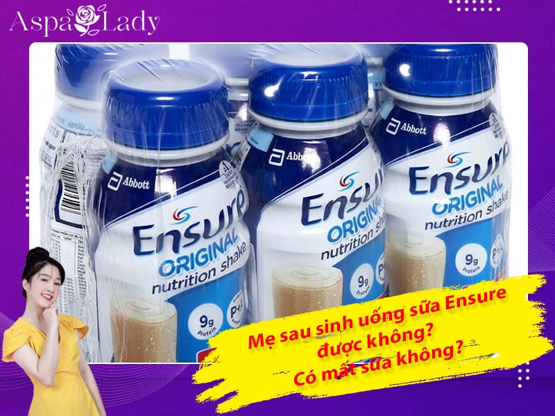 Mẹ cho con bú uống sữa Ensure được không? 6 lưu ý khi uống