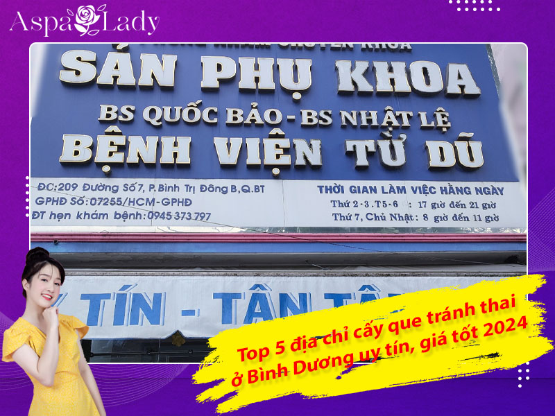 Top 5 địa chỉ cấy que tránh thai ở Bình Dương uy tín, giá tốt 2024