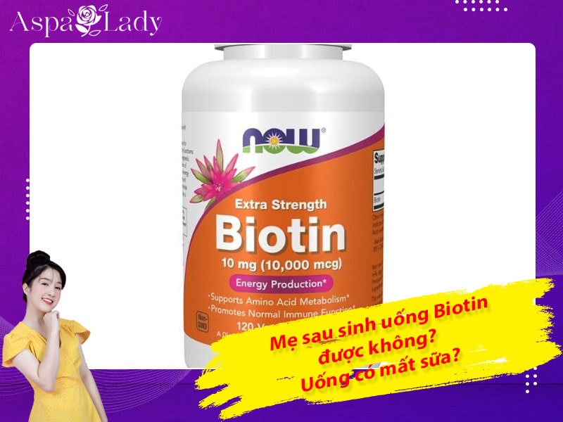 Biotin 10000 mcg cho con bú uống được không? 5 điều cần biết