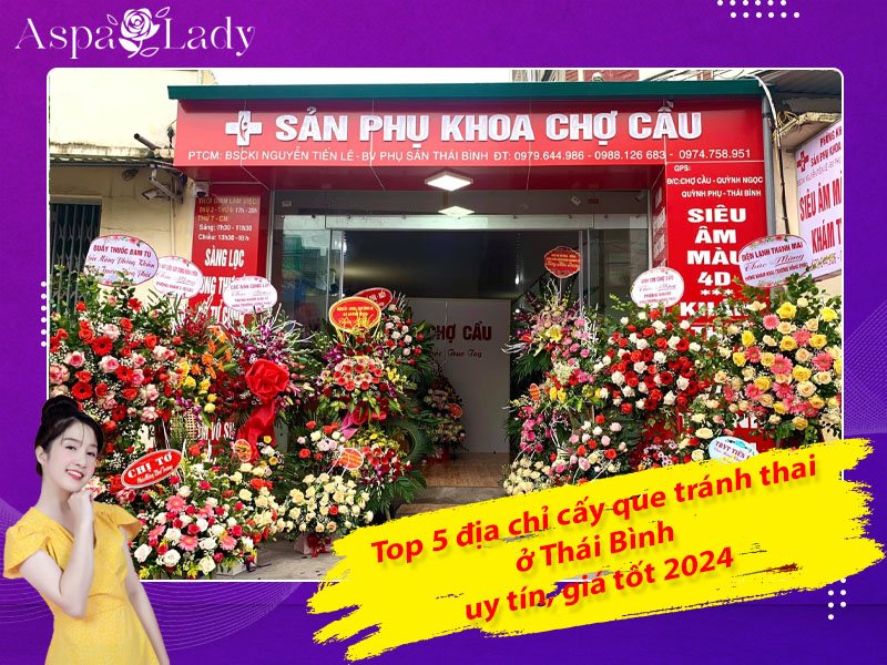 Top 5 địa chỉ cấy que tránh thai ở Thái Bình uy tín, giá tốt 2024