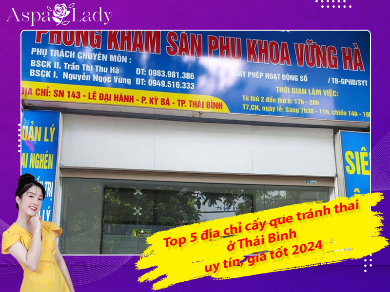 Top 5 địa chỉ cấy que tránh thai ở Thái Bình uy tín, giá tốt 2024