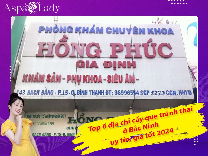 Top 6 địa chỉ cấy que tránh thai ở Bắc Ninh uy tín, giá tốt 2024