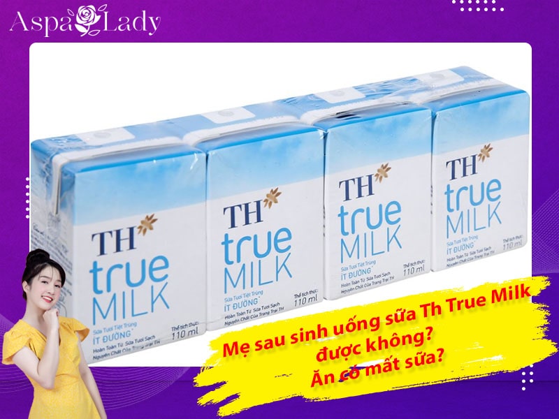 Mẹ sau sinh uống sữa TH True Milk được không? Lợi sữa không?