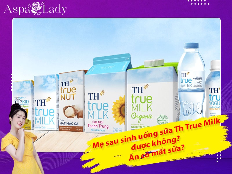 Mẹ sau sinh uống sữa TH True Milk được không? Lợi sữa không?