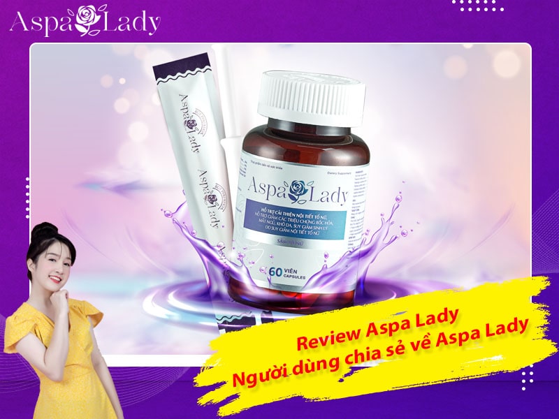 Review Aspa Lady - Người dùng chia sẻ về Aspa Lady