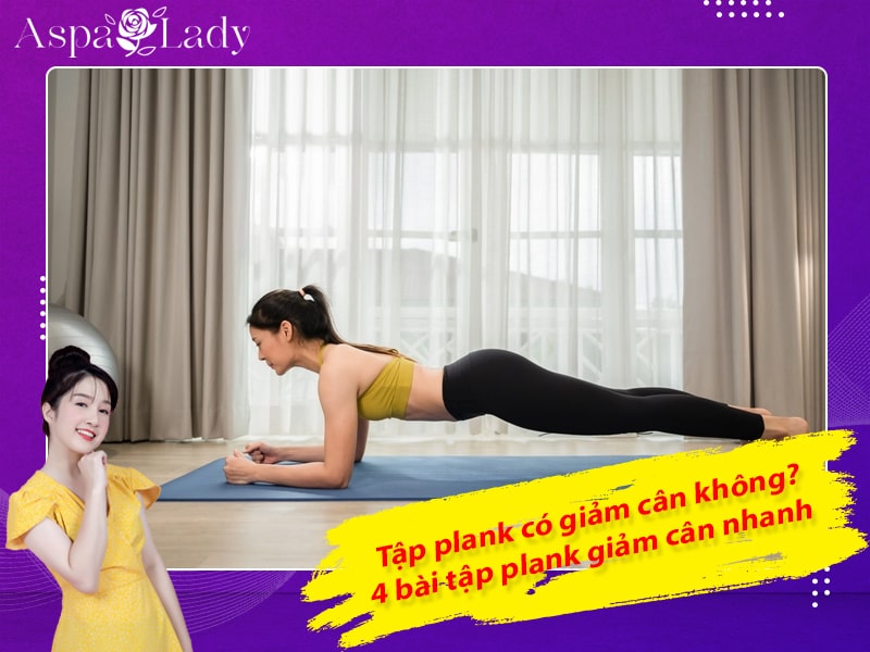 Tập plank có giảm cân không? 4 bài tập plank giảm cân nhanh